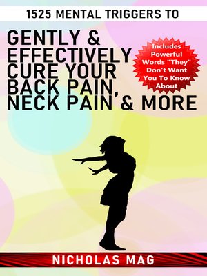 cover image of 1525 Mental Triggers to Gently & Effectively Cure Your Back Pain, Neck Pain & More